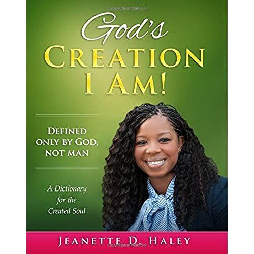 God's Creation I Am!: A Dictionary For The Created Soul