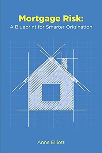 Mortgage Risk: A Blueprint For Smarter Origination