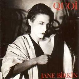 Jane Birkin : Quoi