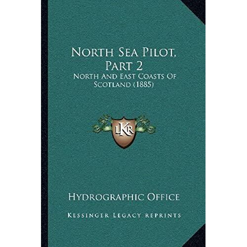 North Sea Pilot, Part 2: North And East Coasts Of Scotland (1885)