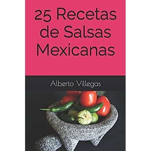 25 Recetas De Salsas Mexicanas (Cocina Para Todos)