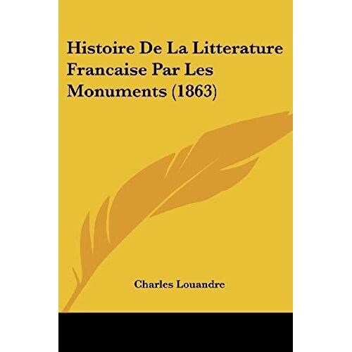 Histoire De La Litterature Francaise Par Les Monuments (1863)