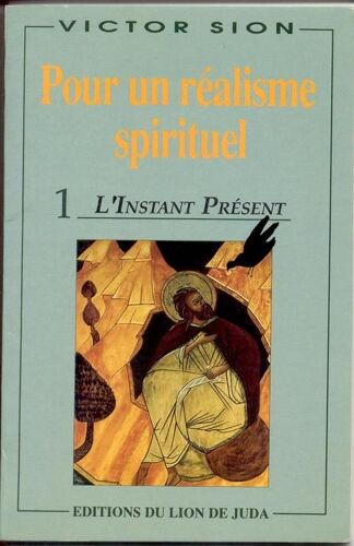 Pour Un Réalisme Spirituel - N° 1 - L'instant Présent