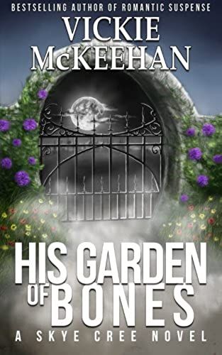 His Garden Of Bones: Volume 4 (A Skye Cree Novel)