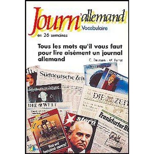 Journ'allemand - Vocabulaire, En 26 Semaines, Tous Les Mots Qu'il Vous Faut Pour Lire Aisément Un Journal Allemand