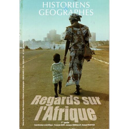 Historiens & Geographes N° 379 : Regards Sur L'afrique 1e Partie