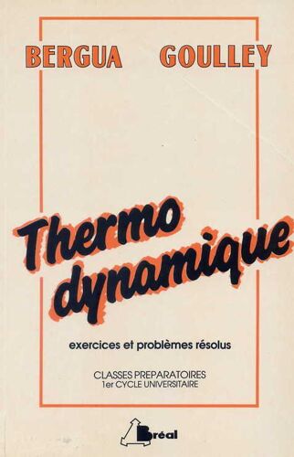 Thermodynamique - Classes Préparatoires, Premier Cycle Universitaire