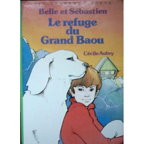 Belle Et Sébasien : Le Refuge Du Grand Baou
