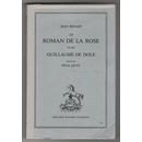 Le Roman De La Rose Ou De Guillaume De Dole