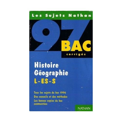 Histoire-Géographie, L-Es-S - Tous Les Sujets Du Bac 1996 - , Corrigés