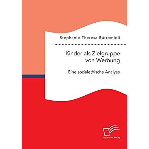 Kinder Als Zielgruppe Von Werbung: Eine Sozialethische Analyse