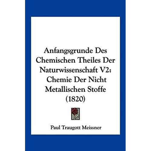 Anfangsgrunde Des Chemischen Theiles Der Naturwissenschaft V2: Chemie Der Nicht Metallischen Stoffe (1820)