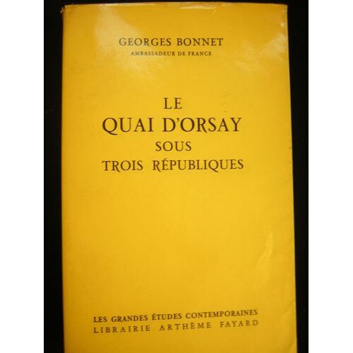 Le Quai D'orsay Sous Trois Républiques   de BONNET  Format  (Livre)