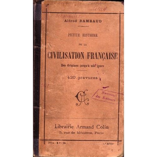 Petite Histoire De La Civilisation Francaise, Depuis Les Origines Jusqu'a Nos Jours