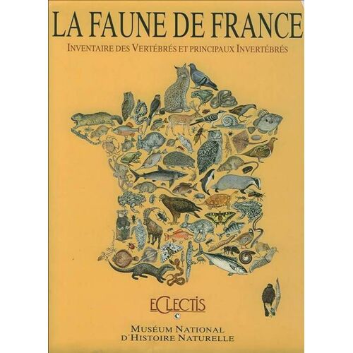 La Faune De France (Inventaire Des Vertebres Et Principaux Invertebres)