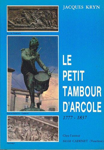Le Petit Tambour D'arcole 1777-1837