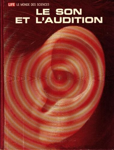 Le Monde Des Sciences  :  Le Son Et L'audition