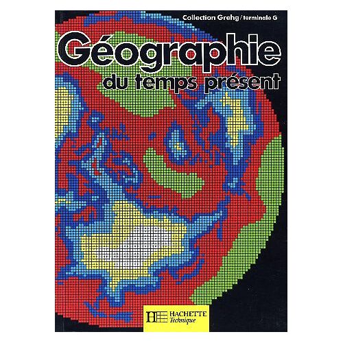 Géographie Du Temps Présent - Terminale G