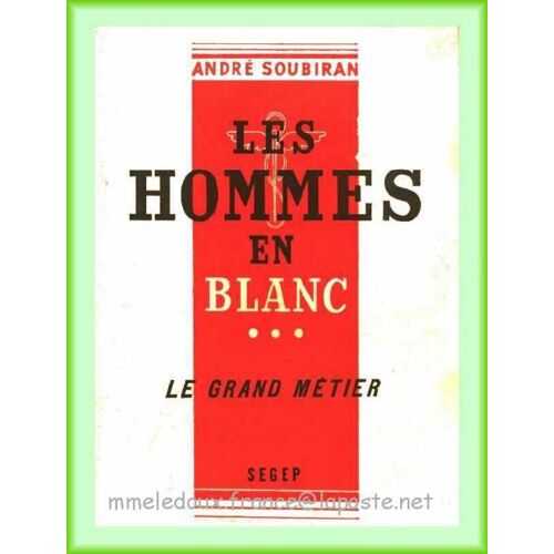 Le Grand Métier. Les Hommes En Blanc- 3.