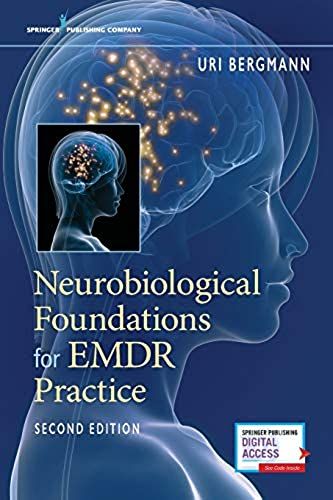 Neurobiological Foundations For Emdr Practice