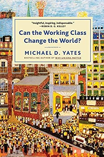 Can The Working Class Change The World?