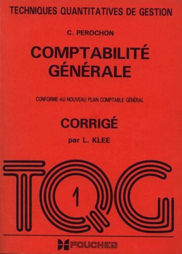 Comptabilité Générale - Méthodes Et Analyses Comptables, Enregistrement Des Opérations Courantes Travaux De Fin D'exercice, Conforme Au Nouveau Plan Comptable Général, Corrigé Des Opérations...