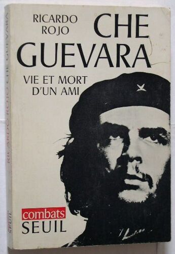 Che Guevara . Vie Et Mort D'un Ami