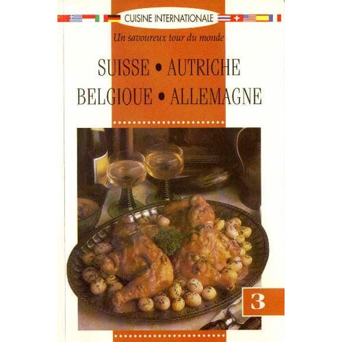 Un Savoureux Tour Du Monde - Vol. 3 - Suisse, Autriche, Belgique, Allemagne