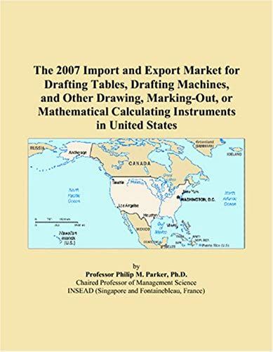 The 2007 Import And Export Market For Drafting Tables, Drafting Machines, And Other Drawing, Marking-Out, Or Mathematical Calculating Instruments In United States