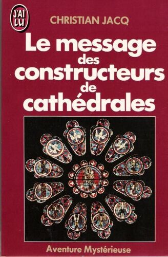 Le Message Des Constructeurs De Cathedrales