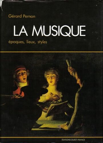 La Musique - Époques, Lieux, Styles