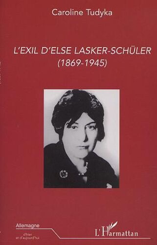 L'exil D'else Lasker-Schüler - 1869-1945
