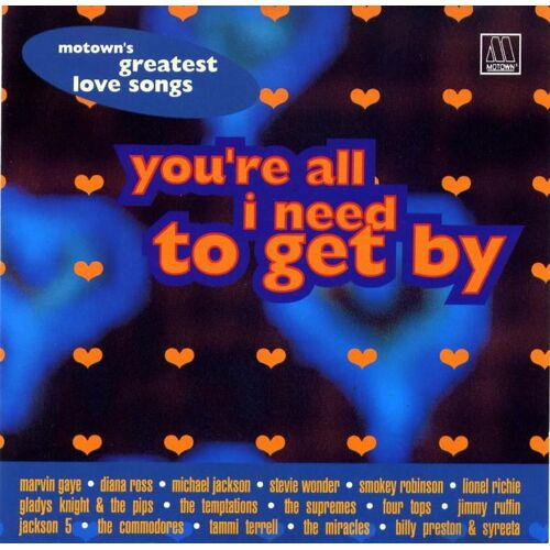 Motown's Greatest Love Songs - You're All I Need To Get By