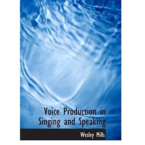 Voice Production In Singing And Speaking