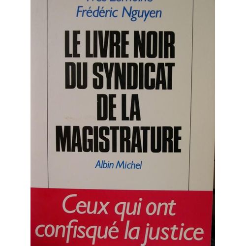 Le Livre Noir Du Syndicat De La Magistrature