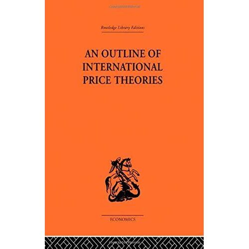 An Outline Of International Price Theories (Routledge Library Editions: The Economics)