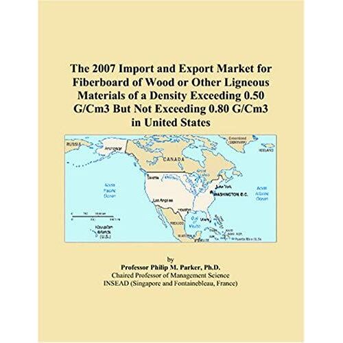 The 2007 Import And Export Market For Fiberboard Of Wood Or Other Ligneous Materials Of A Density Exceeding 0.50 G/Cm3 But Not Exceeding 0.80 G/Cm3 In United States