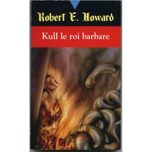 Robert E. Howard Tome 10 - Kull Le Roi Barbare