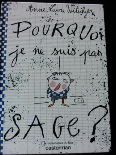 Pourquoi Je Ne Suis Pas Sage ?