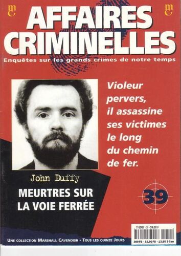 Affaires Criminelles N° 39 : John Duffy "Meutres Sur La Voie Ferrée