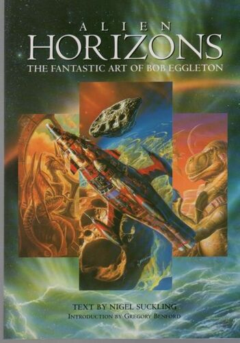 Alien Horizons : The Fantastic Art Of Bob Eggleton