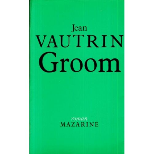 Groom - Crime-Journal D'un Enfant Du Siècle