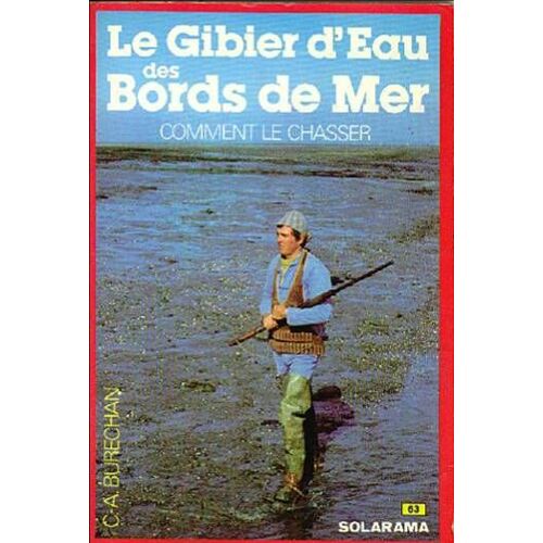 Le Gibier D'eau Des Bords De Mer Comment Le Chasser