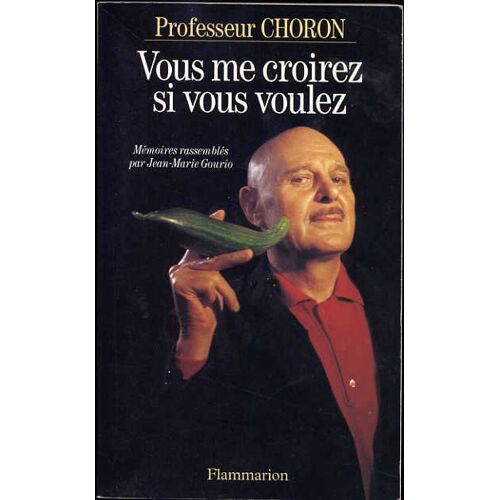 Vous Me Croirez Si Vous Voulez - Mémoires