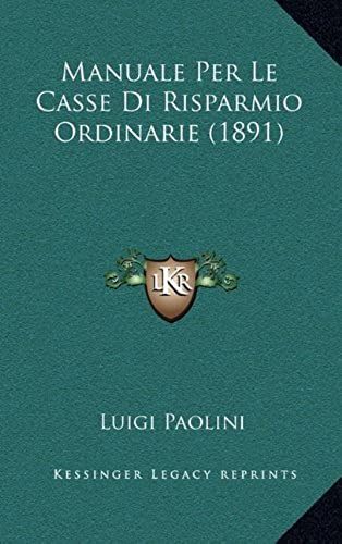 Manuale Per Le Casse Di Risparmio Ordinarie (1891)