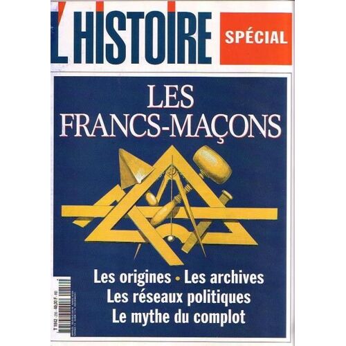 L'histoire, Mensuel N° 256 : N° Special - Les Francs Macons