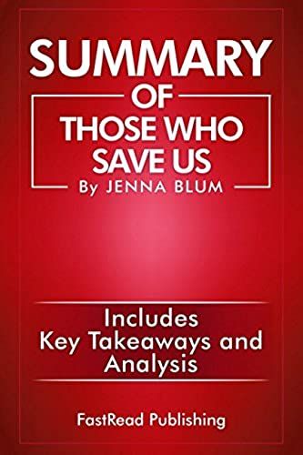 Summary Of Those Who Save Us By Jenna Blum: Includes Key Takeaways And Analysis