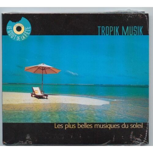 Tropik Musik - Les Plus Belles Musiques Du Soleil