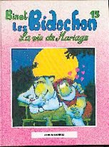 Les Bidochon La Vie De Mariage T. 13 - Les Bidochon Des Instants Inoubliables T. 14