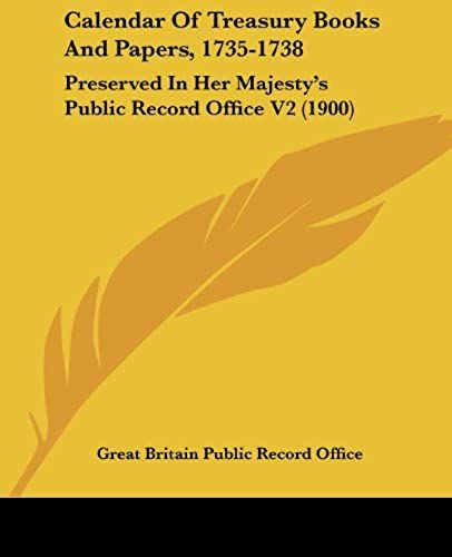 Calendar Of Treasury Books And Papers, 1735-1738